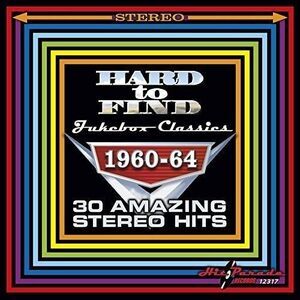 Various Artists - Hard to Find Jukebox Classics 1960-64 30 Amazing Stereo Hits